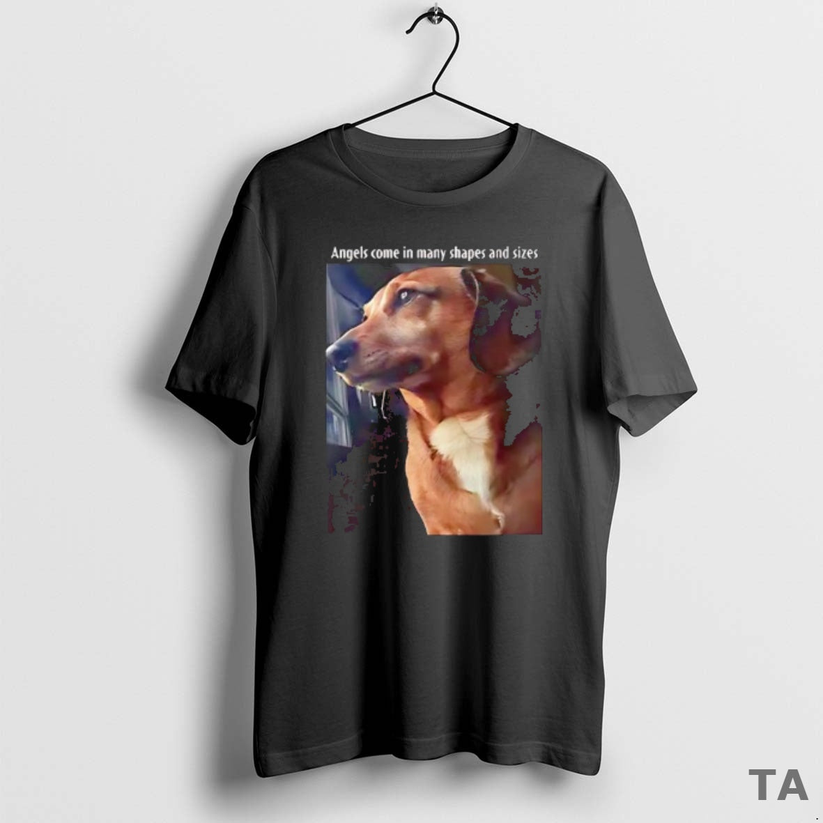 Top Sad Dog Angels Come Many Shapes Sizes T-Shirts