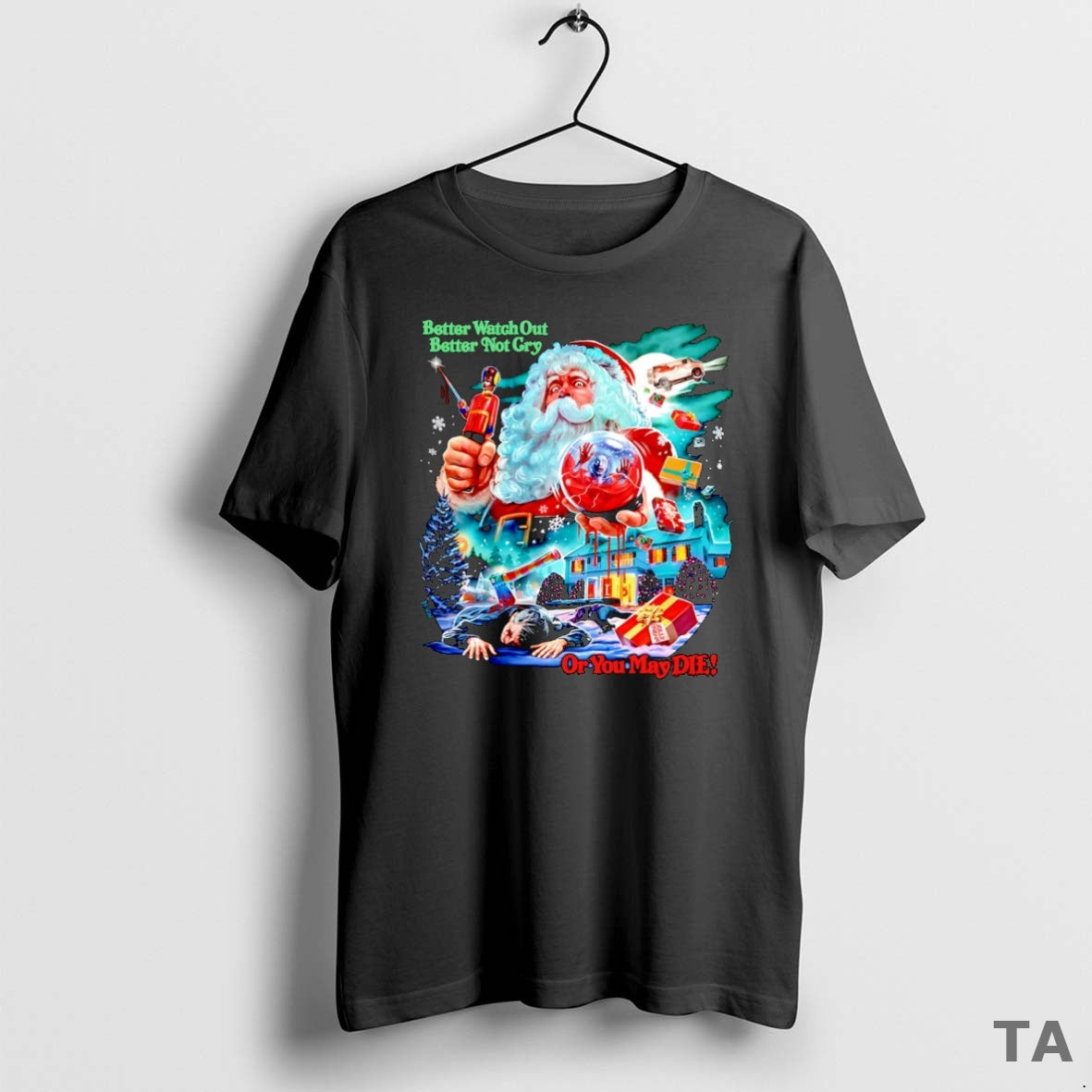 Top Santa Claus Better Watch Out Better Not Cry You May Die T-Shirts