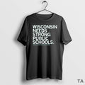 Top Wisconsin Needs Strong Public Schools T-Shirts