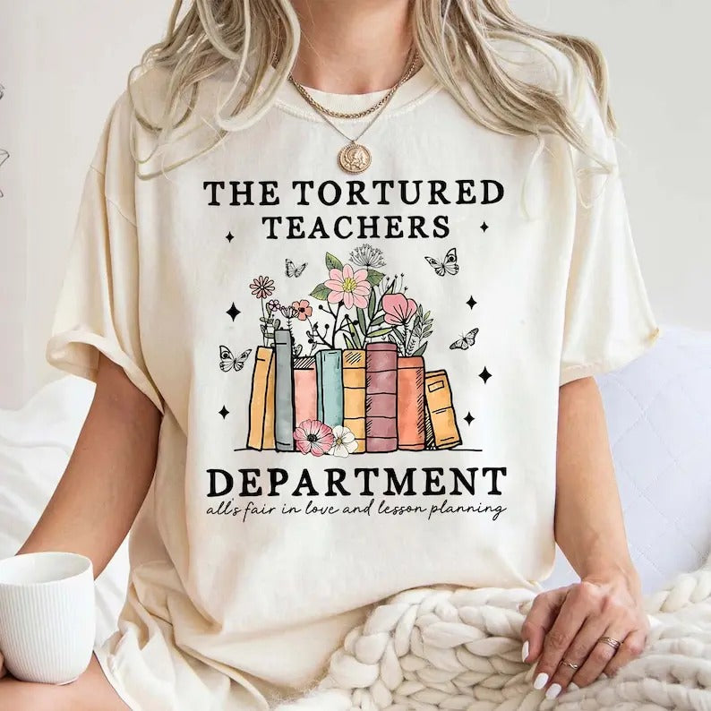 Tortured Teachers Department Shirt Teacher Funny Teacher Shirts Tortured Teachers Department Trending Classic Cotton Print All Sizes T-Shirts