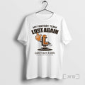 Trending Bad Hops My Fantasy Team Lost Again Cant Buy Win Circle T-Shirts