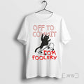 Trending Cat Went Do Bad Things Off Commit Tomfoolery T-Shirts