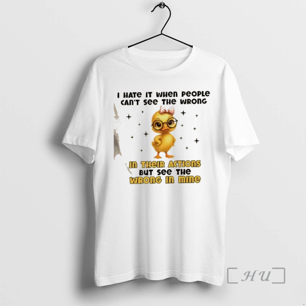 Trending Duck I Hate When People Cant See Wrong Their Actions But T-Shirts