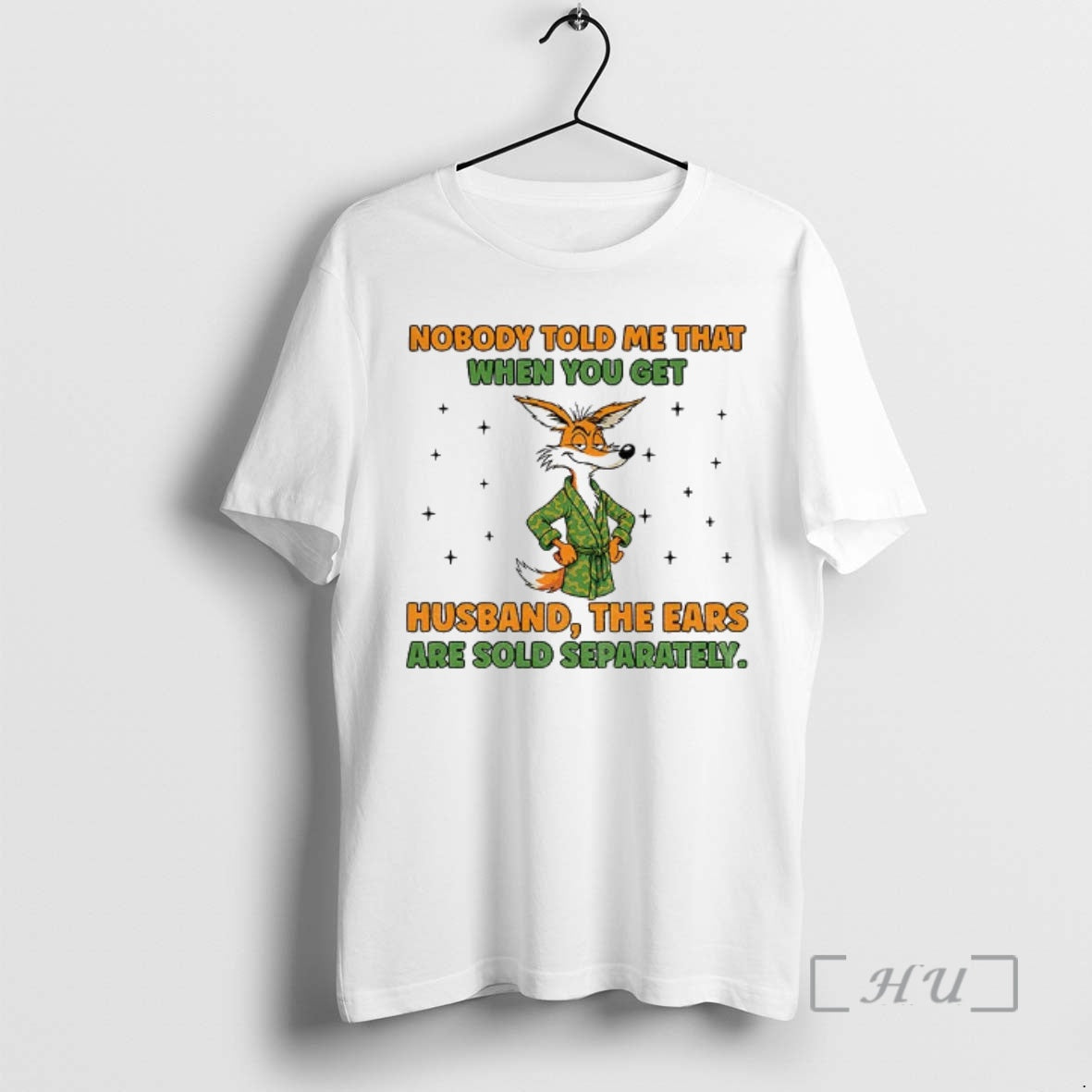 Trending Fox Nobody Told Me That When You Get Husband Ears Are Sold T-Shirts