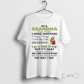 Trending Grinch Grandma Im Not Perfeet I Make Mistakes I Forget Things I Lose My T-Shirts