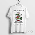 Trending Grinch Santa Life Is Like Toilet Theres Always Asshole Trying Shit T-Shirts