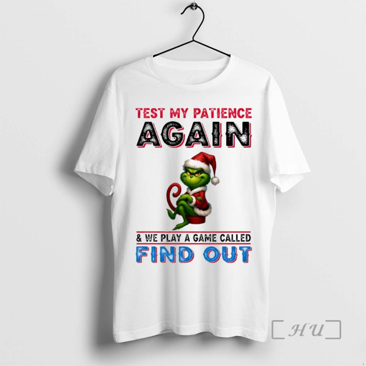 Trending Grinch Test My Patience Again We Play Game Called Find Out Circle T-Shirts