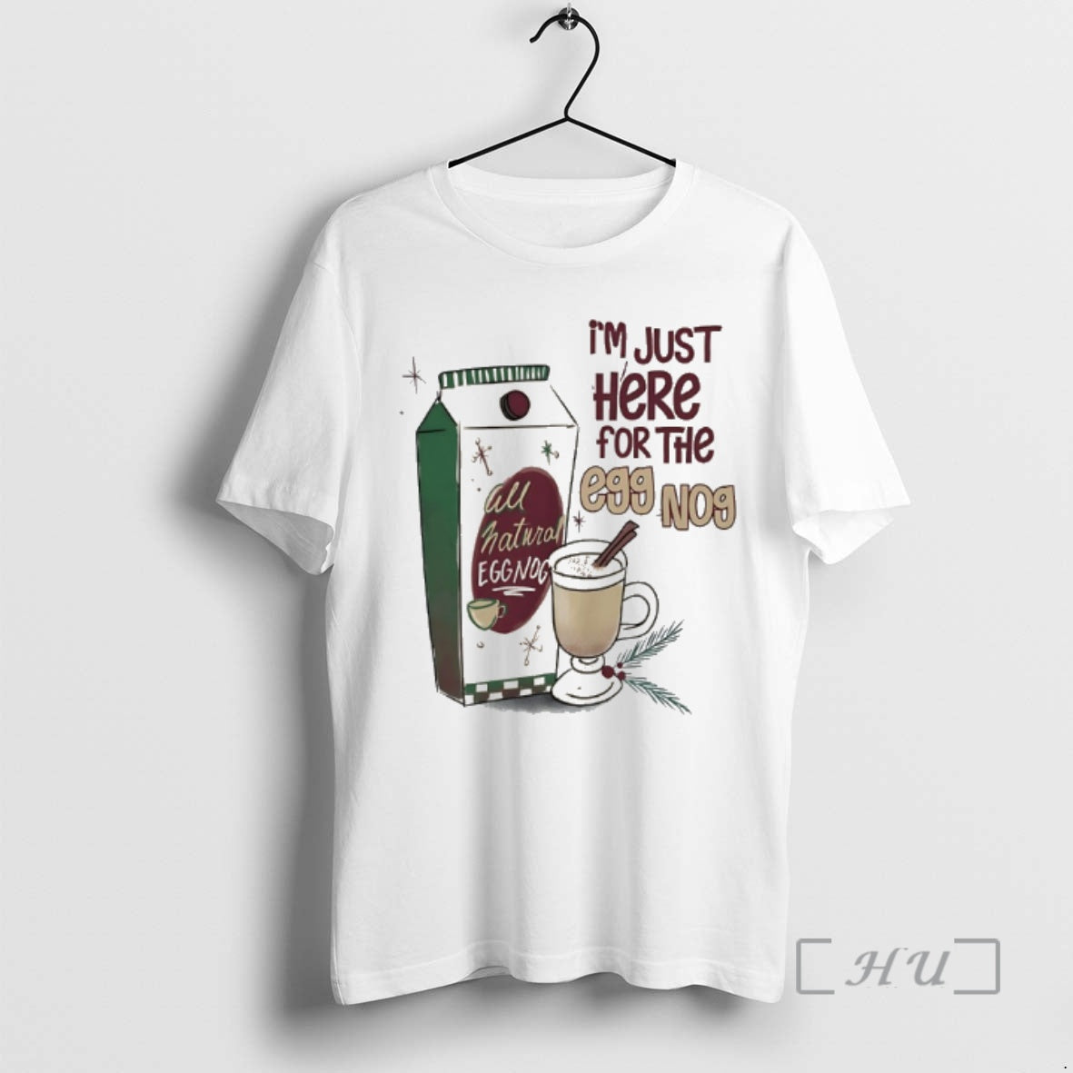 Trending Im Just Here Eggnog All Natural Eggnog T-Shirts