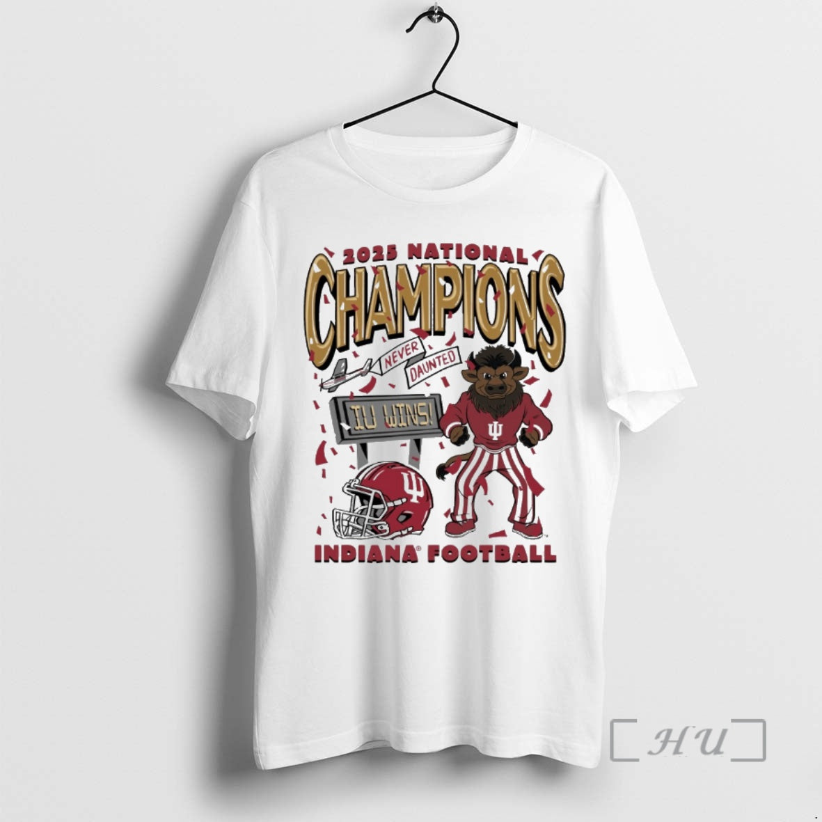 Trending Indiana Football 2025 Cfp National Champions Never Daunted Iu Wins Bison T-Shirts