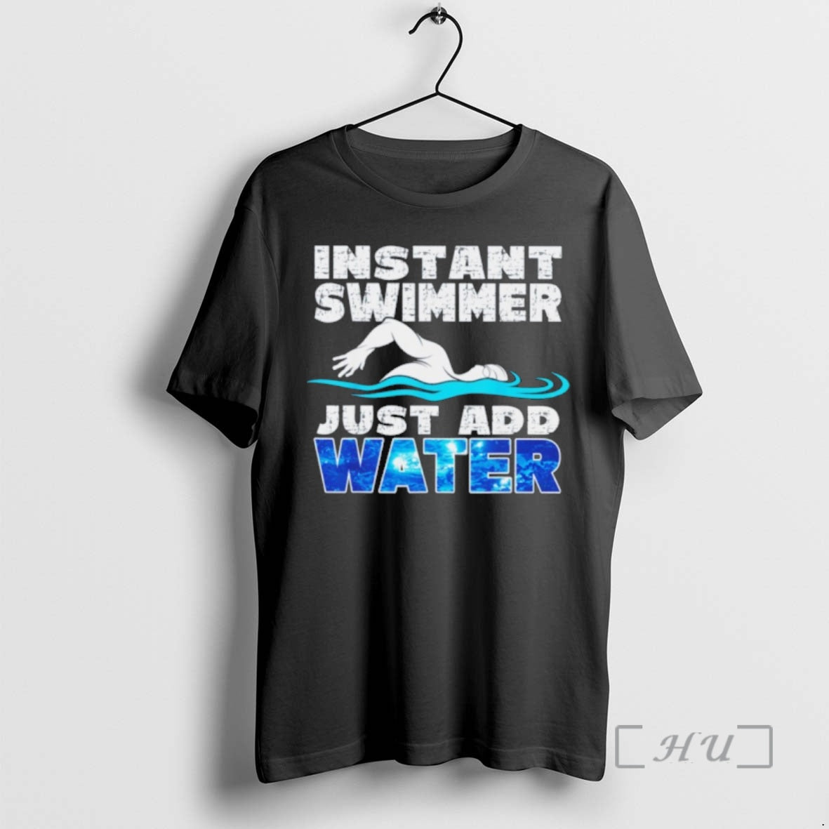 Trending Instant Swimmer Just Add Water T-Shirts