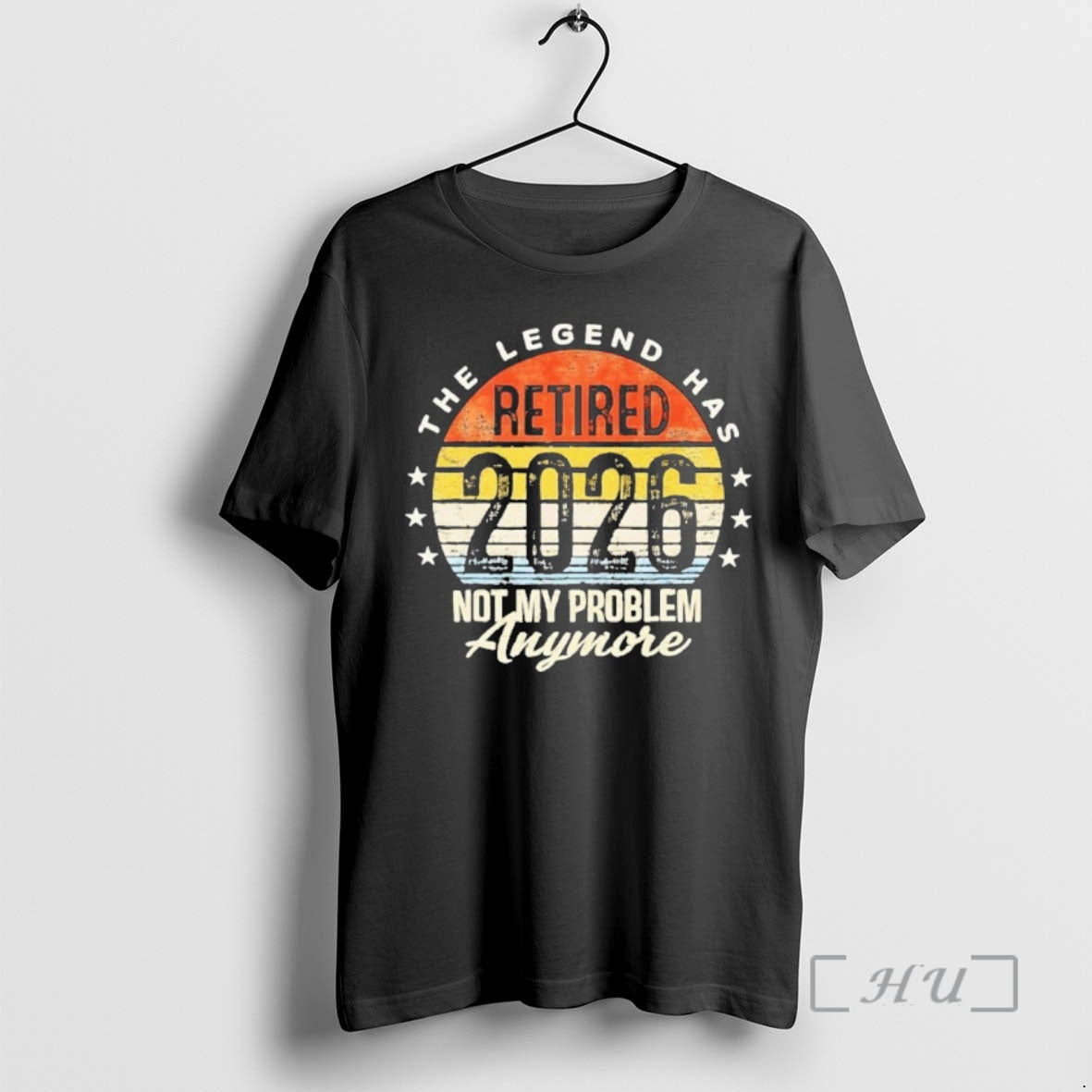 Trending Legend Has Retired 2026 Not My Problem Anymore Retirement T-Shirts
