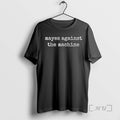 Trending Mayes Against Machinel T-Shirts