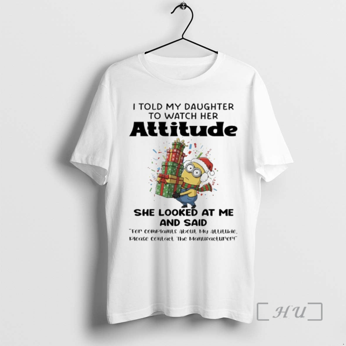 Trending Minions I Told My Daughter Watch Her Attitude She Looked T-Shirts