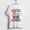 Trending Minions I Never Dreamed Id Grow Up Be Spoiled Wife T-Shirts