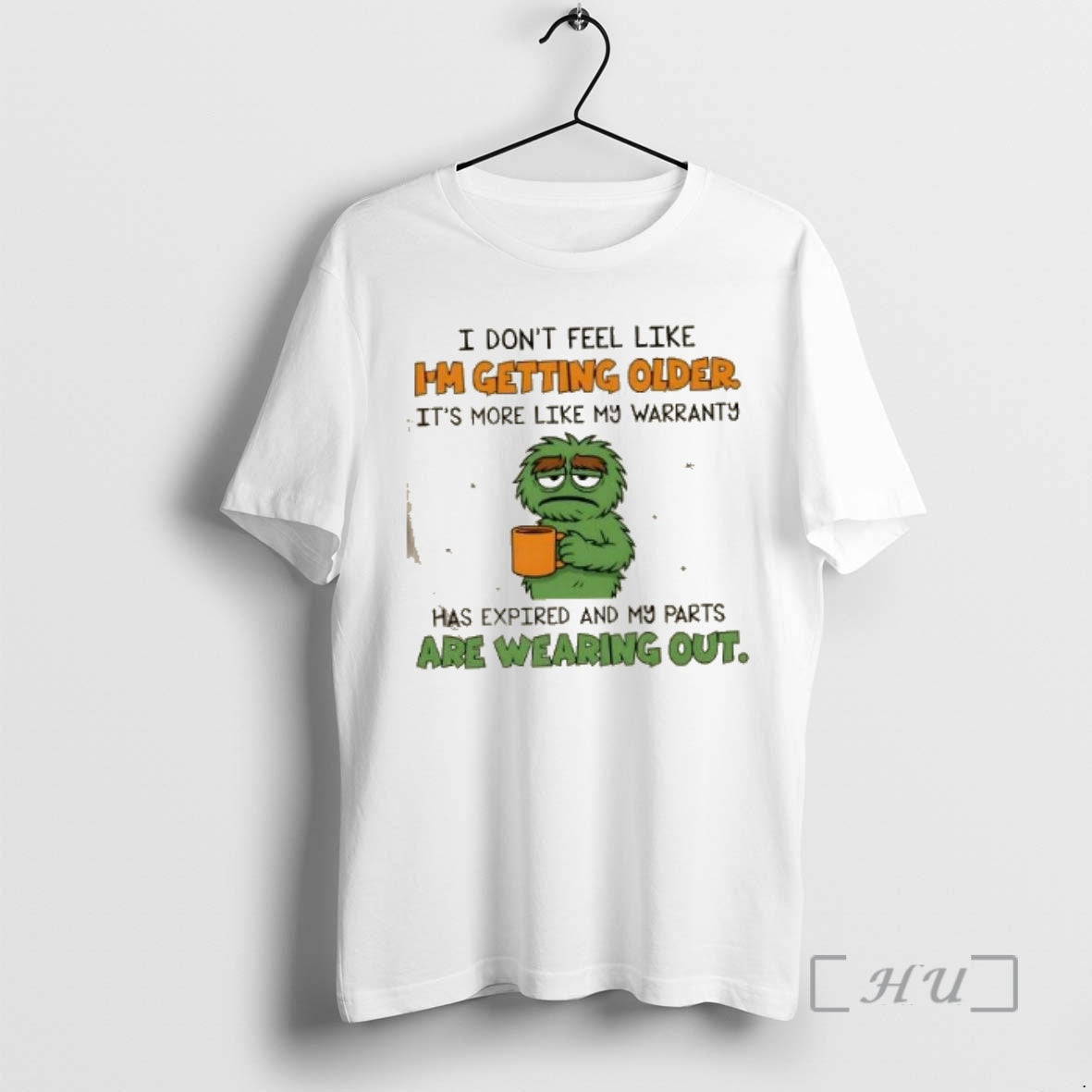 Trending Muppets I Dont Feel Like Im Getting Older More Like My Warranty Has T-Shirts