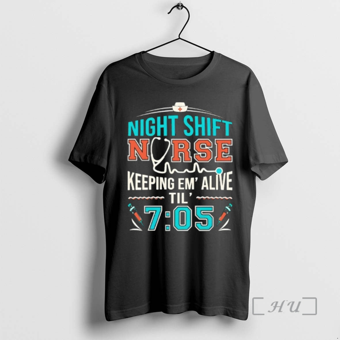 Trending Night Shift Nurse Keeping Em Alive Til 7 05 T-Shirts