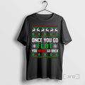 Trending Once You Go Flat You Never Go Back Ugly T-Shirts