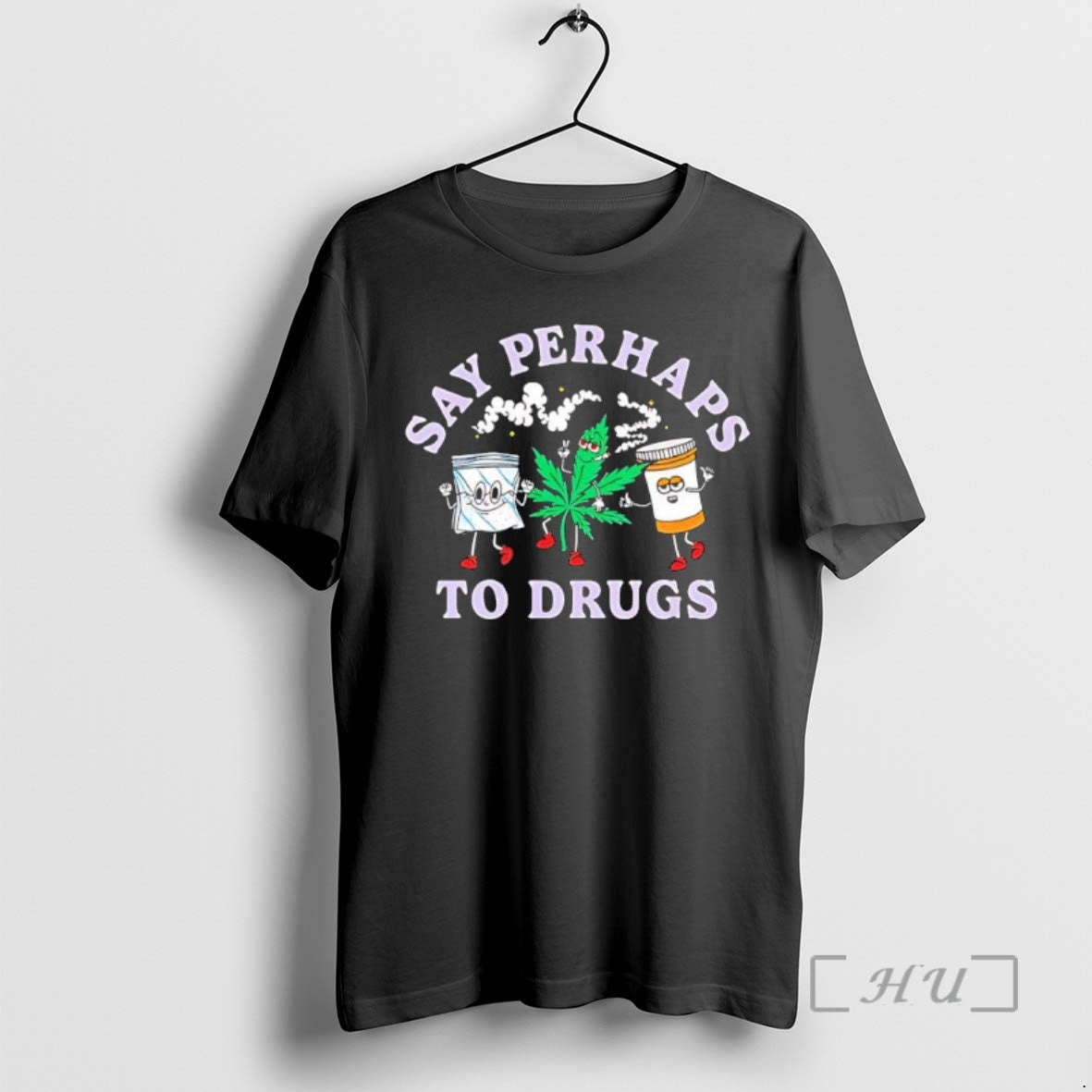 Trending Say Perhaps Drugs Black T-Shirts