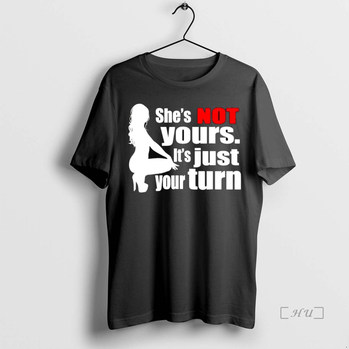 Trending She Not Yours Just Your Turn T-Shirts