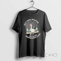 Trending Silly Goose Behavior Goes Where Reinforcement Flows 2025 T-Shirts