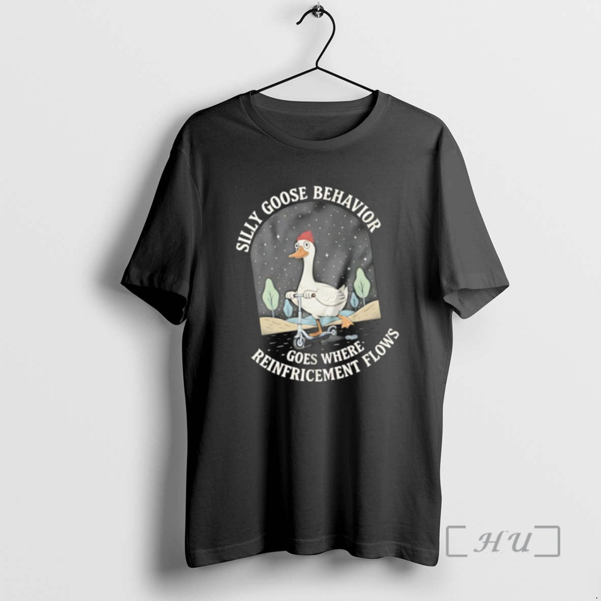 Trending Silly Goose Behavior Goes Where Reinforcement Flows 2025 T-Shirts