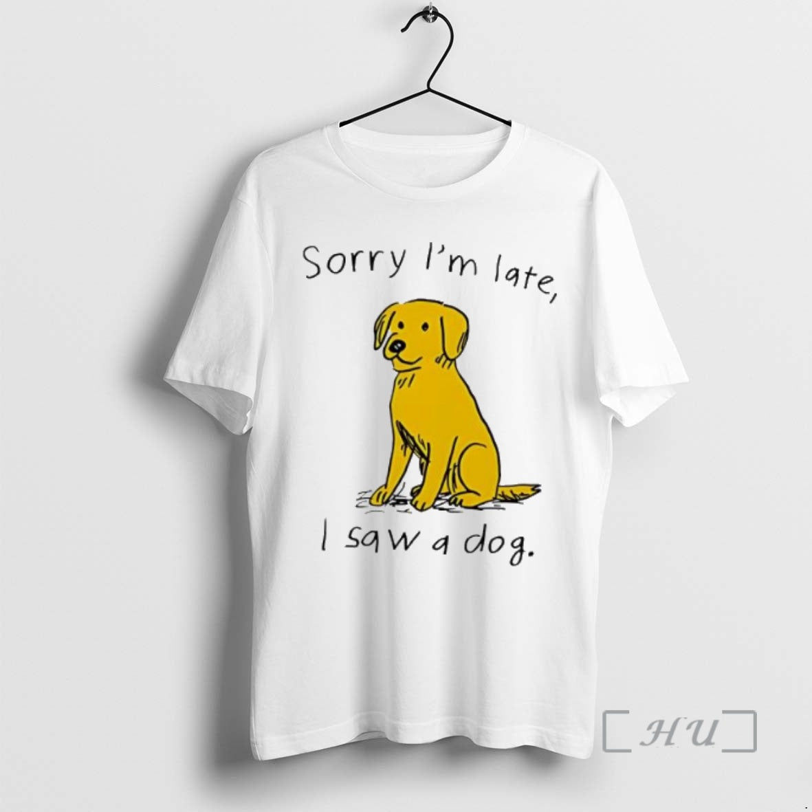Trending Sorry Im Late I Saw Dog T-Shirts