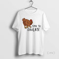 Trending Time Ovulate T-Shirts