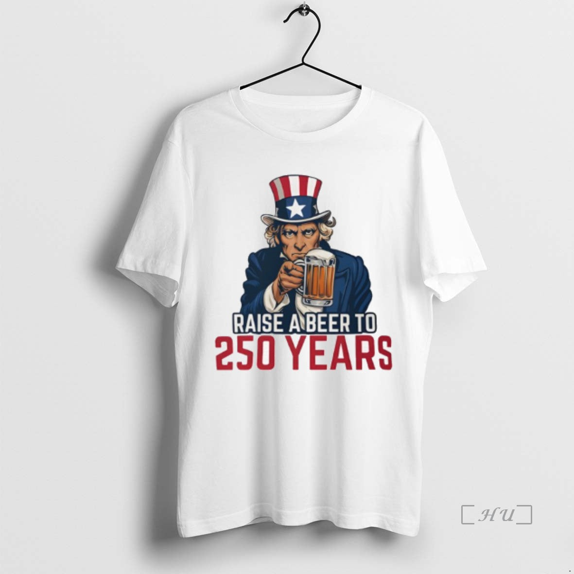 Trending Uncle Sams Raise Beer 250 Years T-Shirts