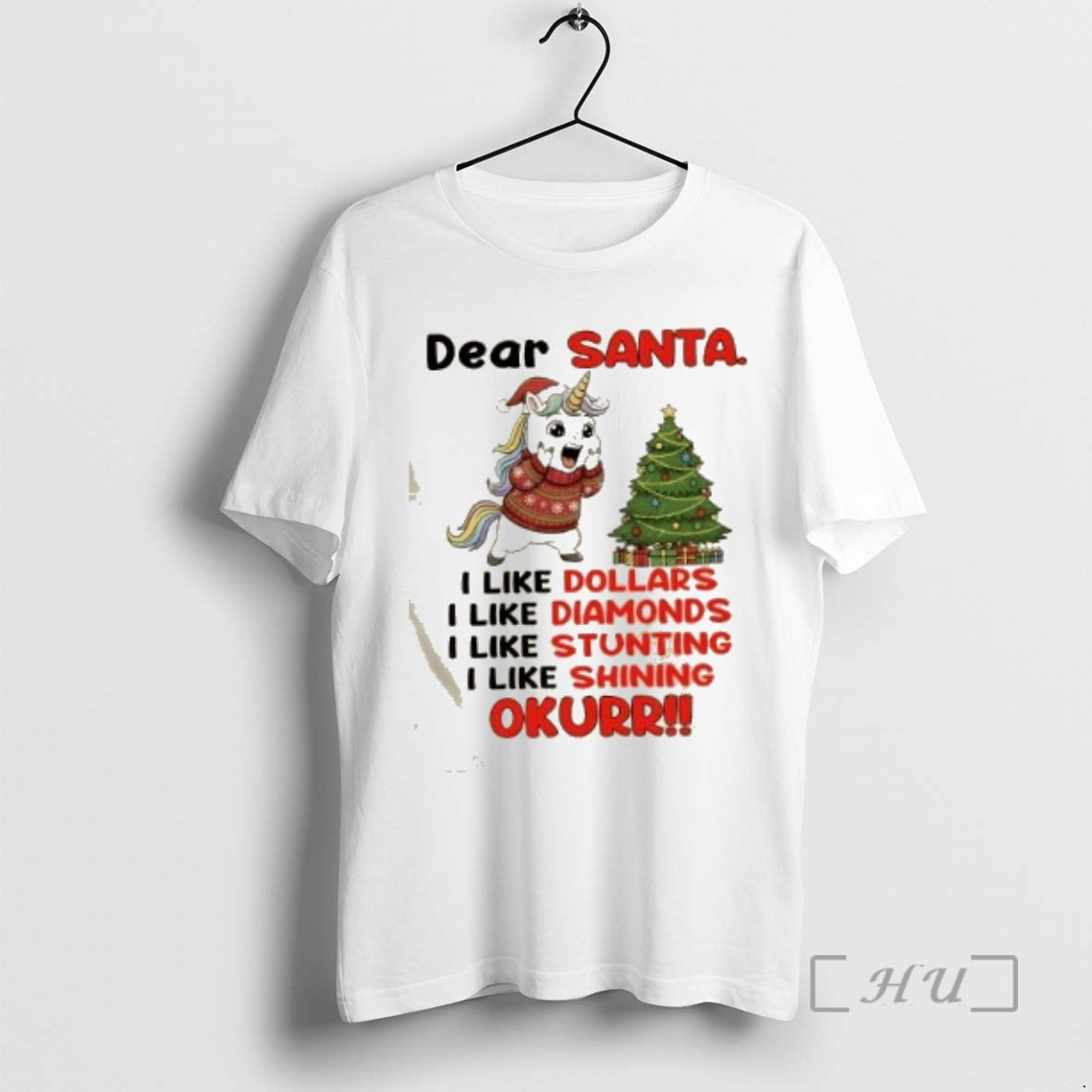 Trending Unicorn Dear Santa I Like Dollars I Like Diamonds I Like Stunting I Like T-Shirts