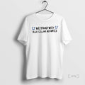 Trending We Stand Blue Collar Astartes T-Shirts