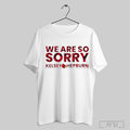 Trending We Are So Sorry Kelsey Hepburn Louisville Cardinals T Shirts
