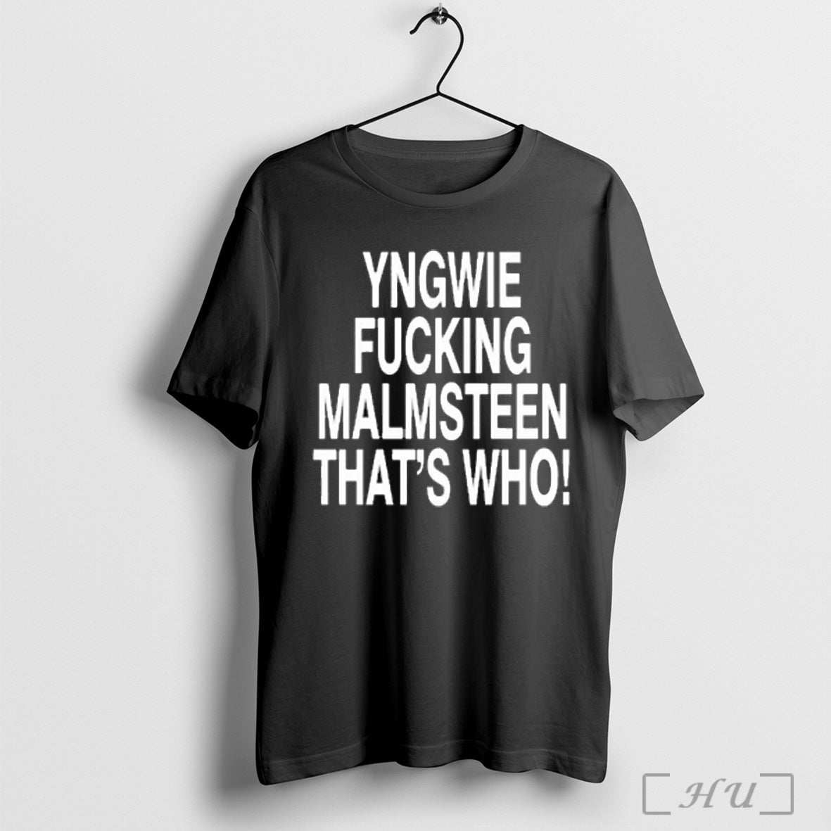 Trending Yngwie Malmsteen Yngwie Who Yngwie Fucking Malmsteen Thats Who T Shirt