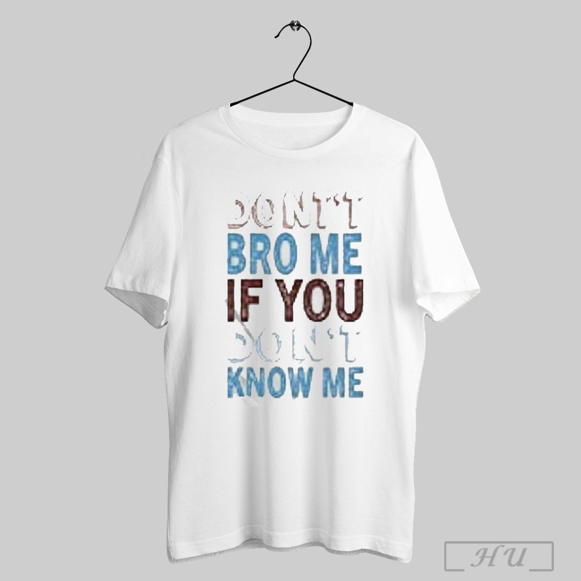 Trendy Awesome Buy Souvenir Connect Dont Bro Me If You Dont Know Me Printed