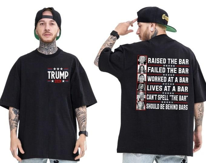 TrumMp Raised Bar Trump 2024 Shirt Her Him Menswear Top T-Shirts
