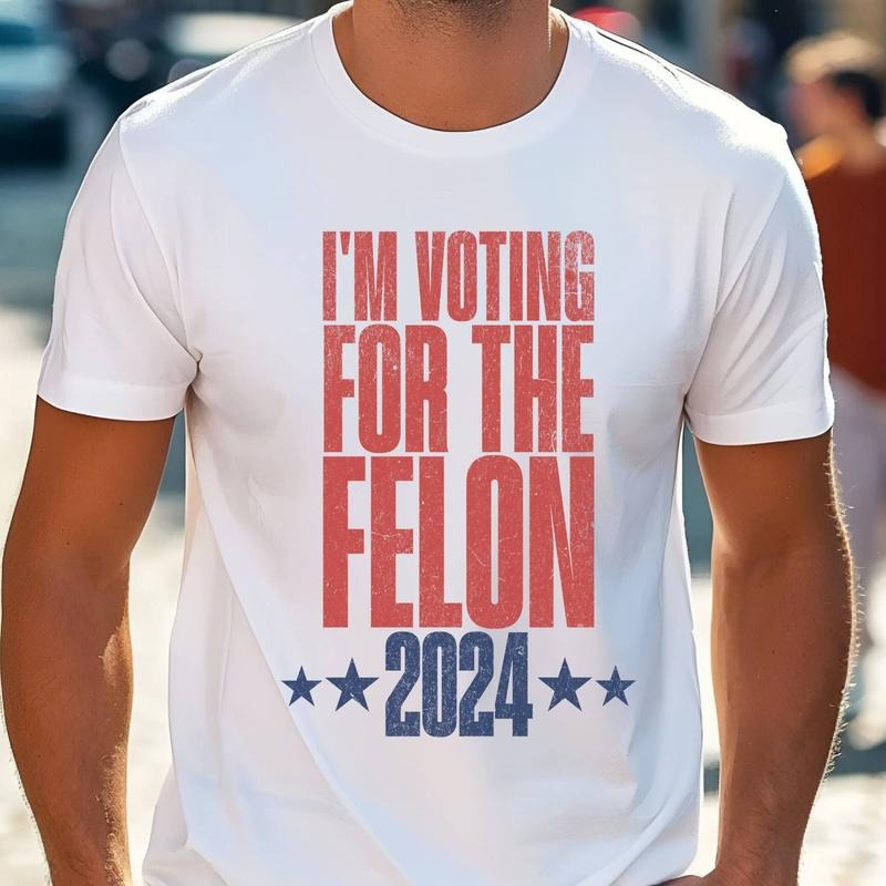 Trump 2024 Shirt MAGA Shirt Conservative Shirt I'M Voting Felon Shirt T-Shirts
