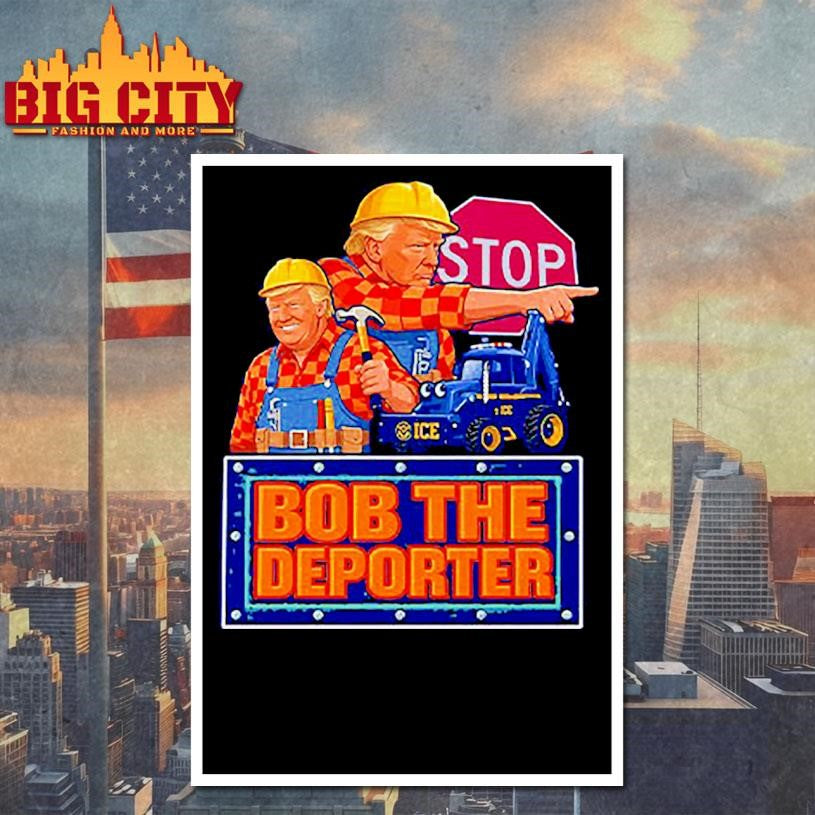 Trump Bob The Deporter Shirt