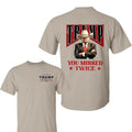 Trump Cowboy You Missed Twice 2 Side Shirt Trump Make American Great Again Shirt Trump 2024 Shirt Assassination Attempt Trump Election Shirt Election 2024 Stand Trump Shirt All Sizes T-Shirts