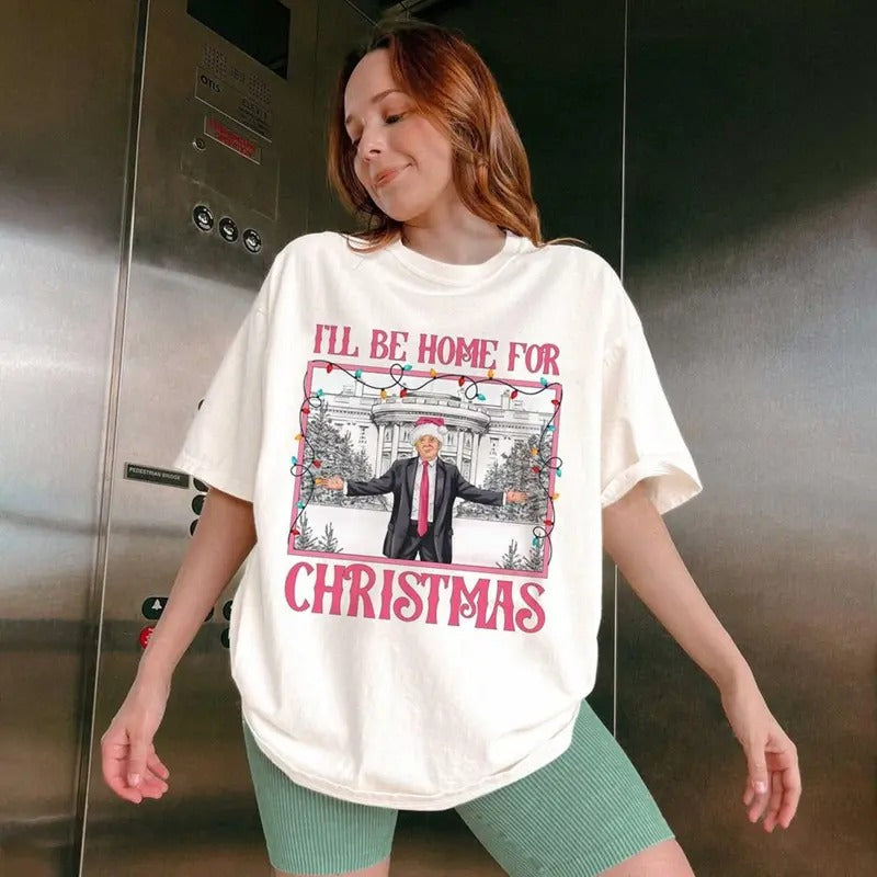 Trump I'Ll Be Home Humorous Trump T-Shirts