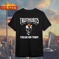 Truthurts Hang Over Gang Tread On Them Shirt