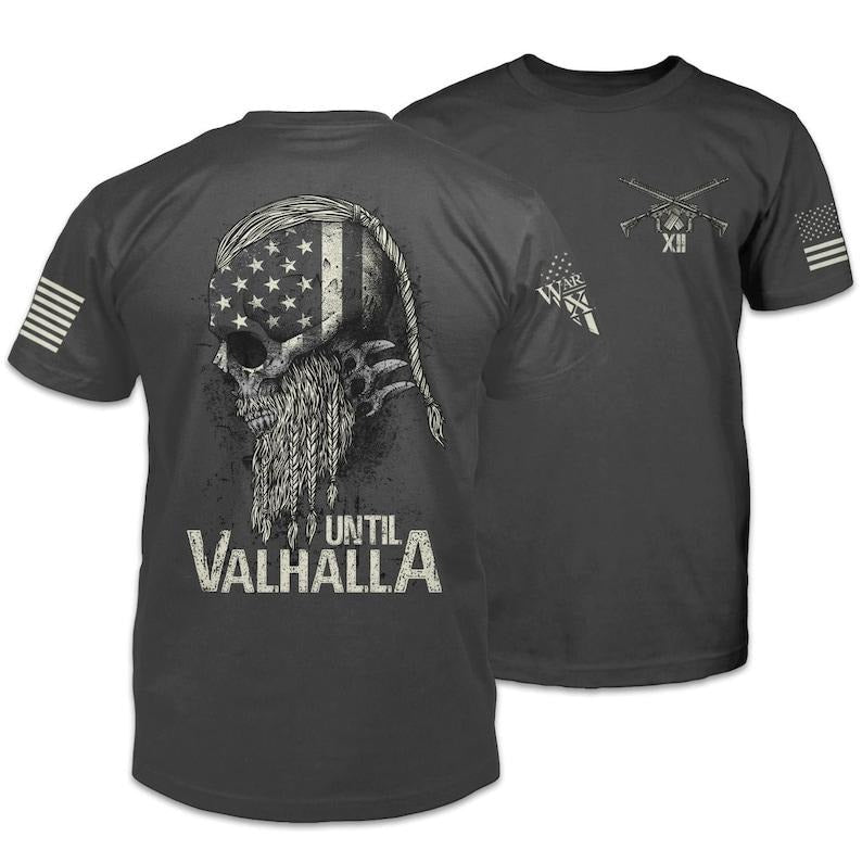 Until Valhalla Patriotic Tribute American Pride Veteran Support Shirt 100% Cotton T-Shirts