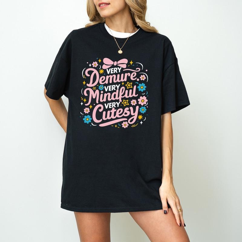 Very Demure Very Mindful Demure Workplace Trend Very Demure Very Mindful Shirt T-Shirts