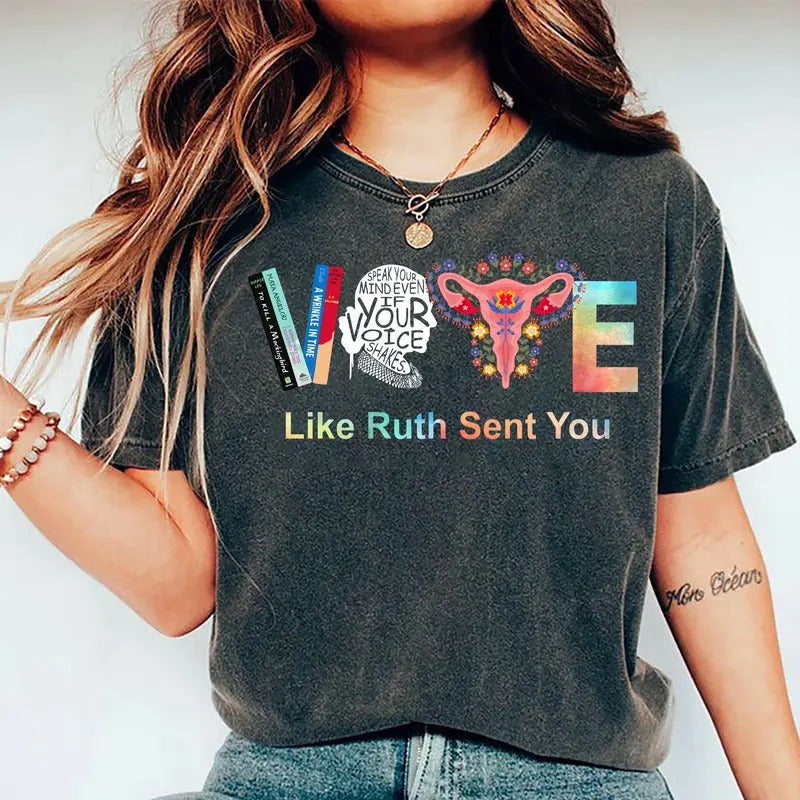 Vote Like Ruth Sent You Shirt Vote 2024 Vote As If Future Is Female Feminist Shirt Feminist Empowerment Shirt Vote Ruth Shirt T-Shirts