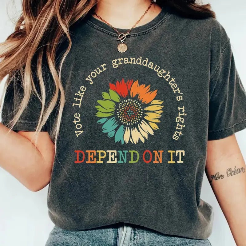 Vote Like Your Granddaughter'S Rights Depend Shirt Floral Vote Shirt Reproductive Rights Shirt Casual T-Shirts