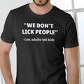 WE DON'T LICK PEOPLE Lies Tell Children Cotton Menswear Top T-Shirts