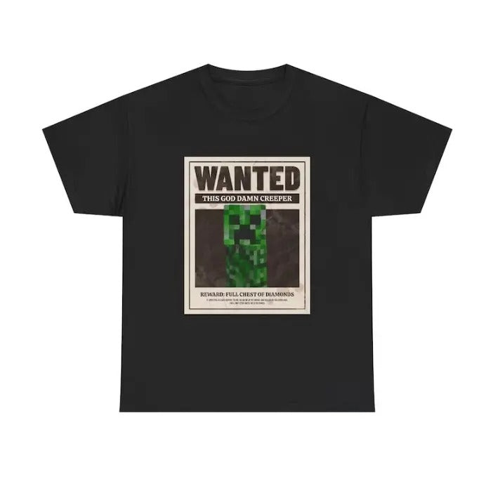 Wanted Creeper Heavy Cotton Mine Perfect Gamer T-Shirts