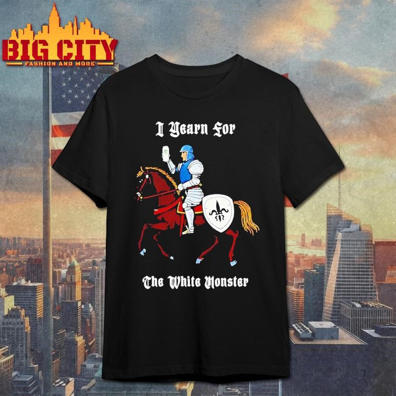 Warrior I Yearn For The White Monster Shirt
