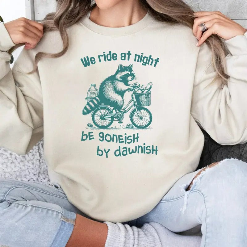 We Ride Night Be Goneish DawnishShirt Raccoon Shirt Funny Retro Shirt Trash Panda Shirt T-Shirts