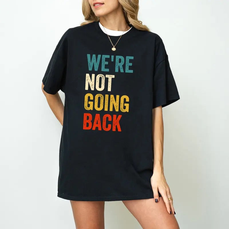 We'Re Not Going Back Shirt Kamala Is Brat Brat Summer Kamala Harris President 2024 Kamala Shirt T-Shirts