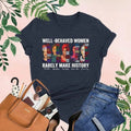 Well Behaved Rarely Make History Shirt Feminist Shirts Female Empowerment Rights Empowered T-Shirts