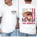 Western Trum Cowboy You Missed Flag Back 2 Side Trum.P 2024 Shirt Trum You Missed Support Trumpp 2024 Shirt Casual T-Shirts
